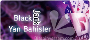 yan bahisler, blackjack